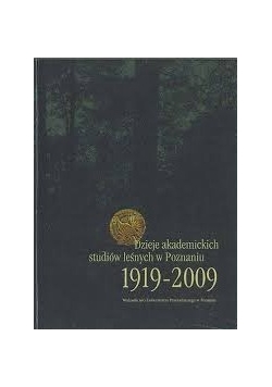 Dzieje akademickich studiów leśnych w Poznaniu