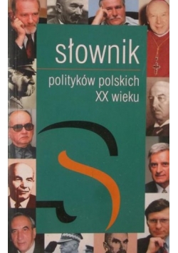 Słownik polityków polskich XX wieku