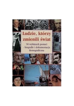 Ludzie,którzy zmienili świat