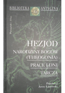 Narodziny bogów (Theogonia) Prace i dni Tarcza