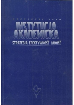 Instytucja akademicka Strategia efektywność jakość