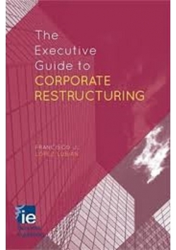 The Executive Guide To Corporate Restucturing