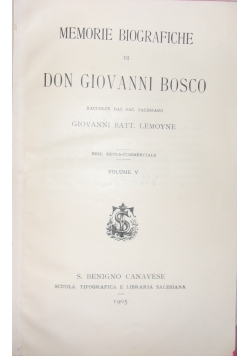 Memorie Biografiche di Don  Beato Giovanni Bosco  18754- 1858, Volume V,  1905 r.