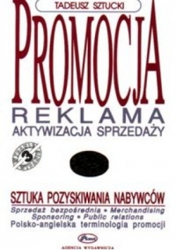 Promocja. Reklama. Aktywizacja sprzedaży. Sztuka pozyskiwani
