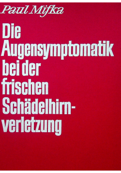 Die Augensymptomatik bei der frischen Schadelhirnverletzung