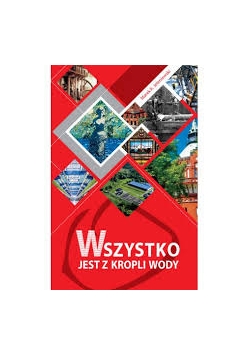 Wszystko jest z kropli wody