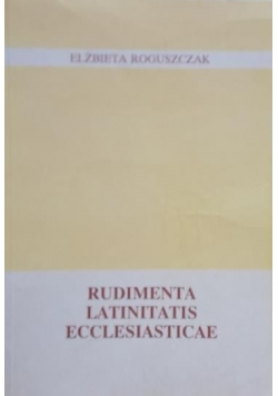 Rudimenta Latinitatis Ecclesiasticae