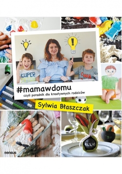 #mamawdomu czyli poradnik dla kreatywnych rodziców