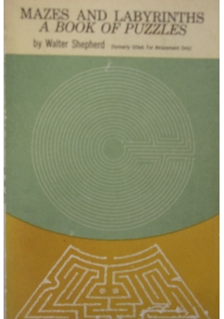 Mazes and Labyrinths a Book of Puzzles