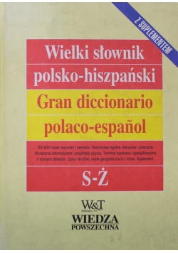 Wielki słownik Polsko - Hiszpański z suplementem Tom I S - Ż