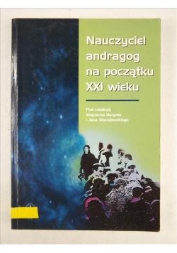 Nauczyciel andragog na początku XXI wieku