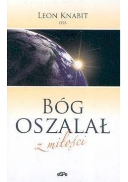 Bóg oszalał z miłości