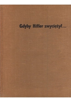 Gdyby Hitler zywciężył...