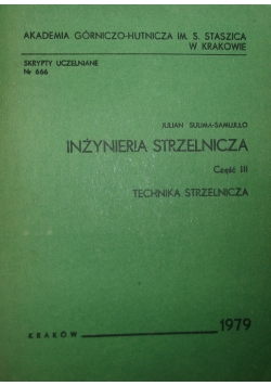 Inżynieria Strzelnicza, część III