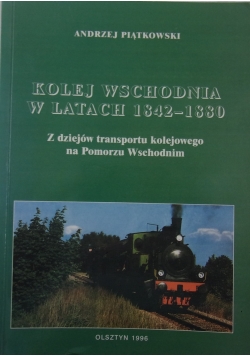 Kolej wschodnia w latach 1842-1880