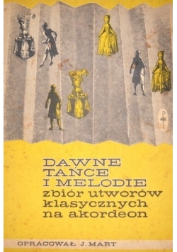 Dawne tańce i melodie zbiór utworów klasycznych na akordeon