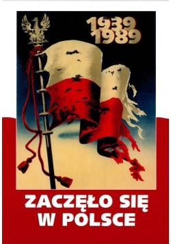 Zaczęło się w Polsce 1939 do 1989