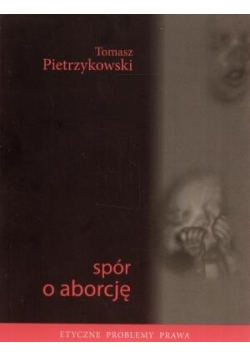 Spór o Aborcję - Tomasz Pietrzykowski