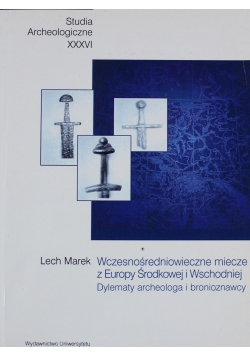 Wczesnośredniowieczne miecze z Europy Środkowej i Wschodniej