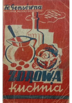 Zdrowa kuchnia. Praktyczna książka kucharska, 1943r
