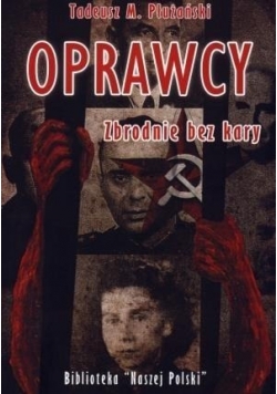 Oprawcy. Zbrodnie bez kary