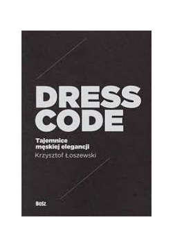 Dress Code Tajemnice męskiej elegancji