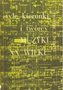 Style kierunki i twórcy muzyki XX wieku