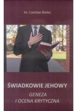 Świadkowie Jehowy. Geneza i ocena krytyczna
