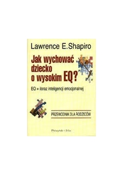 Jak wychowywać dziecko o wysokim EQ