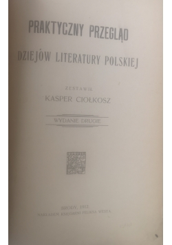 Praktyczny przegląd dziejów literatury Polskiej, 1912 r.