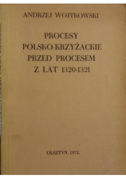 Procesy Polsko Krzyżackie przed procesem z lat 1300 do 1321