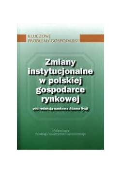 Zmiany instytucjonalne w polskiej gospodarce rynkowej
