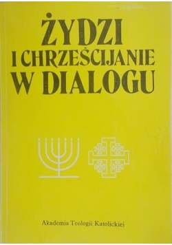 Żydzi i chrześcijanie w dialogu