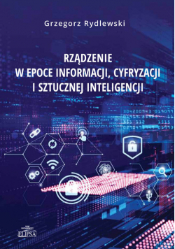 Rządzenie w epoce informacji cyfryzacji i sztucznej inteligencji
