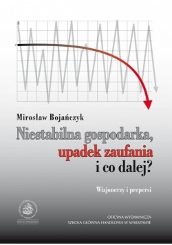 Niestabilna gospodarka upadek zaufania i co dalej
