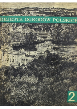 Rejestr ogrodów Polskich Zeszyt 2