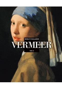 Wielcy malarze T.4 Vermeer