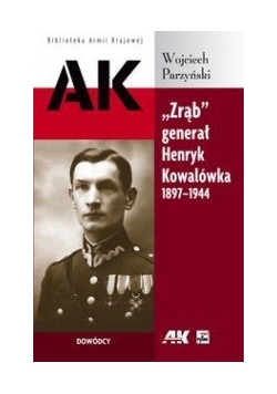 "Zrąb" generał Henryk Kowalówka 1897-1944