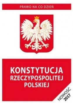Konstytucja Rzeczypospolitej Polskiej w.2017