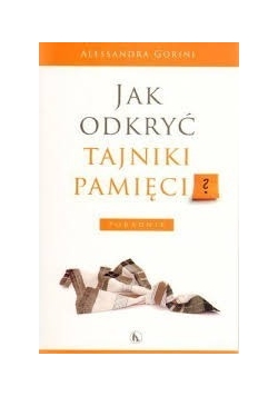 Jak odkryć tajniki pamięci?