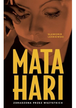 Mata Hari zdradzona przez wszystkich