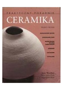 Ceramika. Praktyczny poradnik.