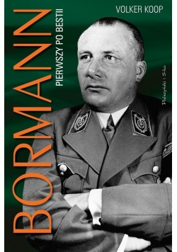 Bormann. Pierwszy po bestii