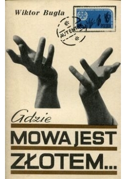 Gdzie mowa jest złotem...