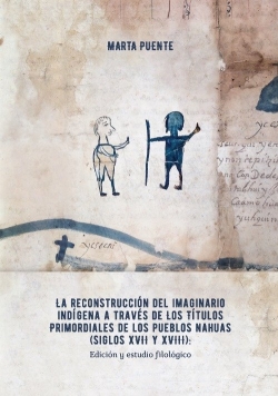 La reconstrucción del imaginario indígena a través de los Títulos primordiales de los pueblos nahuas