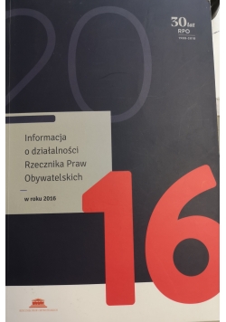 Informacja o działalności Rzecznika Praw Obywatelskich w roku 2016