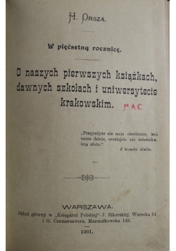 O naszych pierwszych książkach dawnych szkołach i uniwersytecie krakowskim 1901 r.