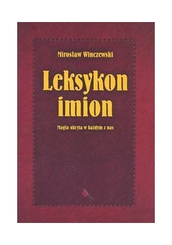 Leksykon imion. Magia ukryta w każdym z nas