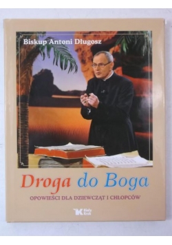 Długosz Antoni - Droga do Boga