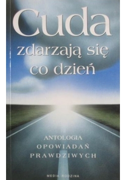 Cuda zdarzają się co dzień